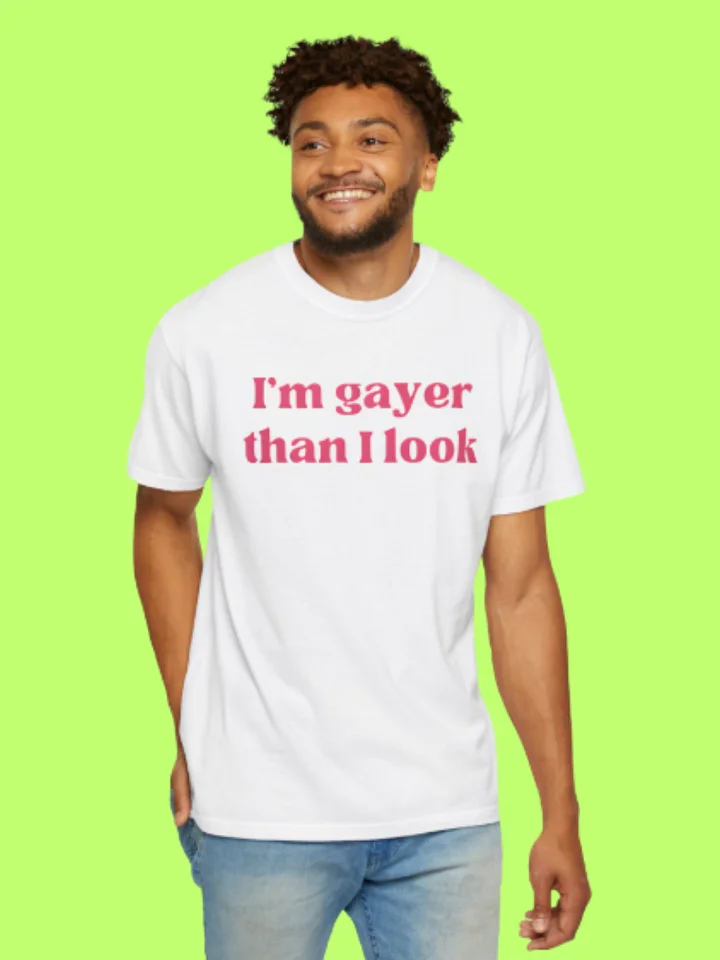 I’m Gayer Than I Look Shirt product image (1)