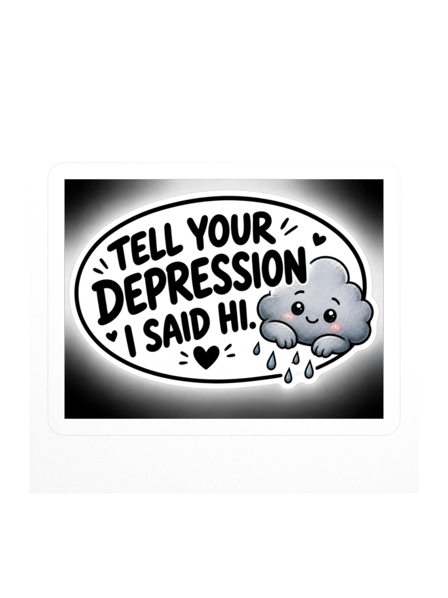Tell Your Depression I Said Hi Kiss Cut Sticker product image (1)