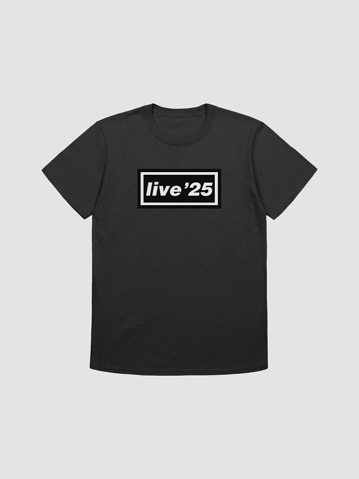 Live '25 Unisex Tee product image (1)