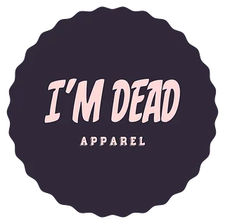 I'm Dead Apparel