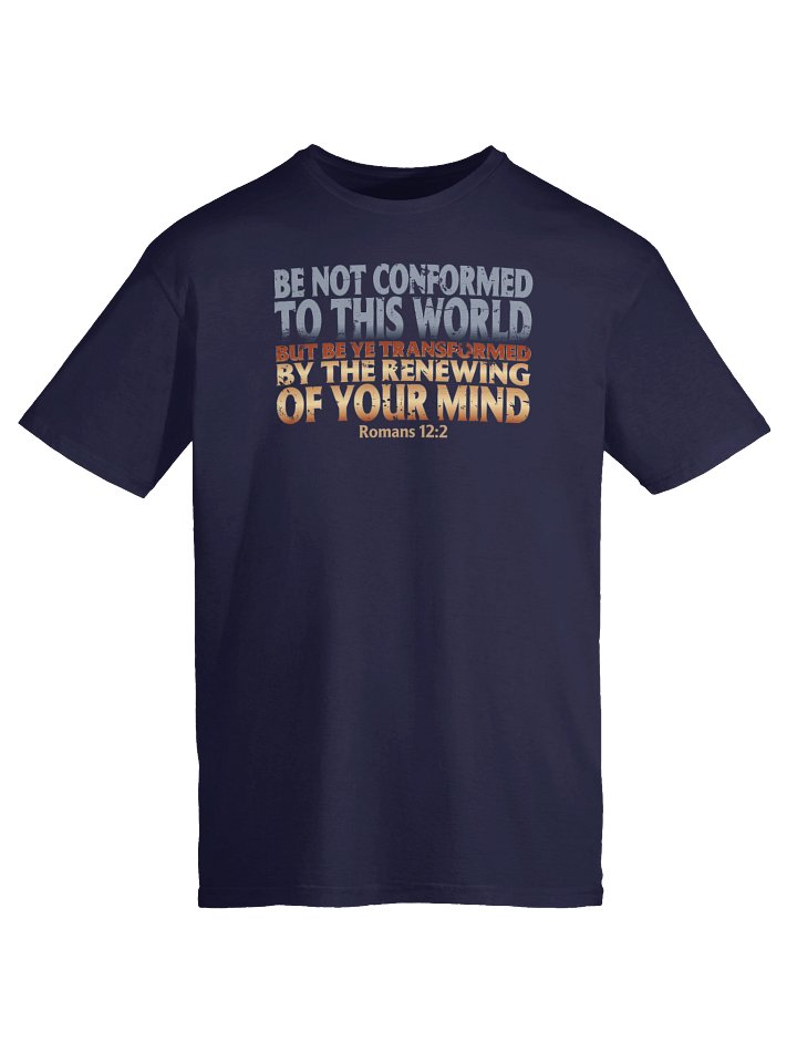 Be Not Conformed To This World T-Shirt product image (7)