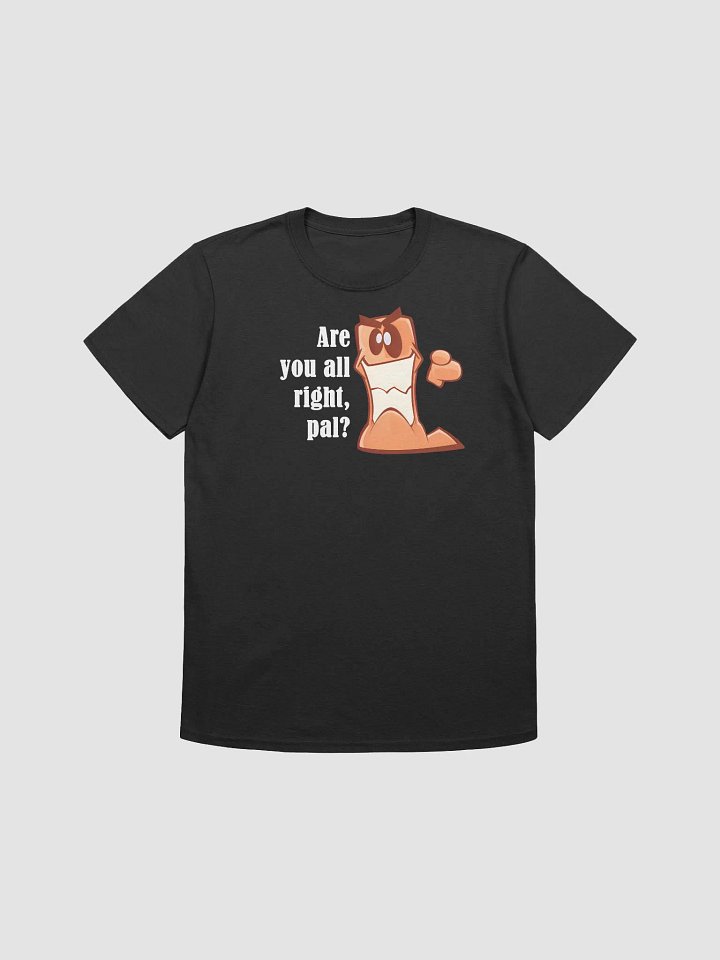 Are you all right, pal? | Voice Lines | T-Shirts product image (1)