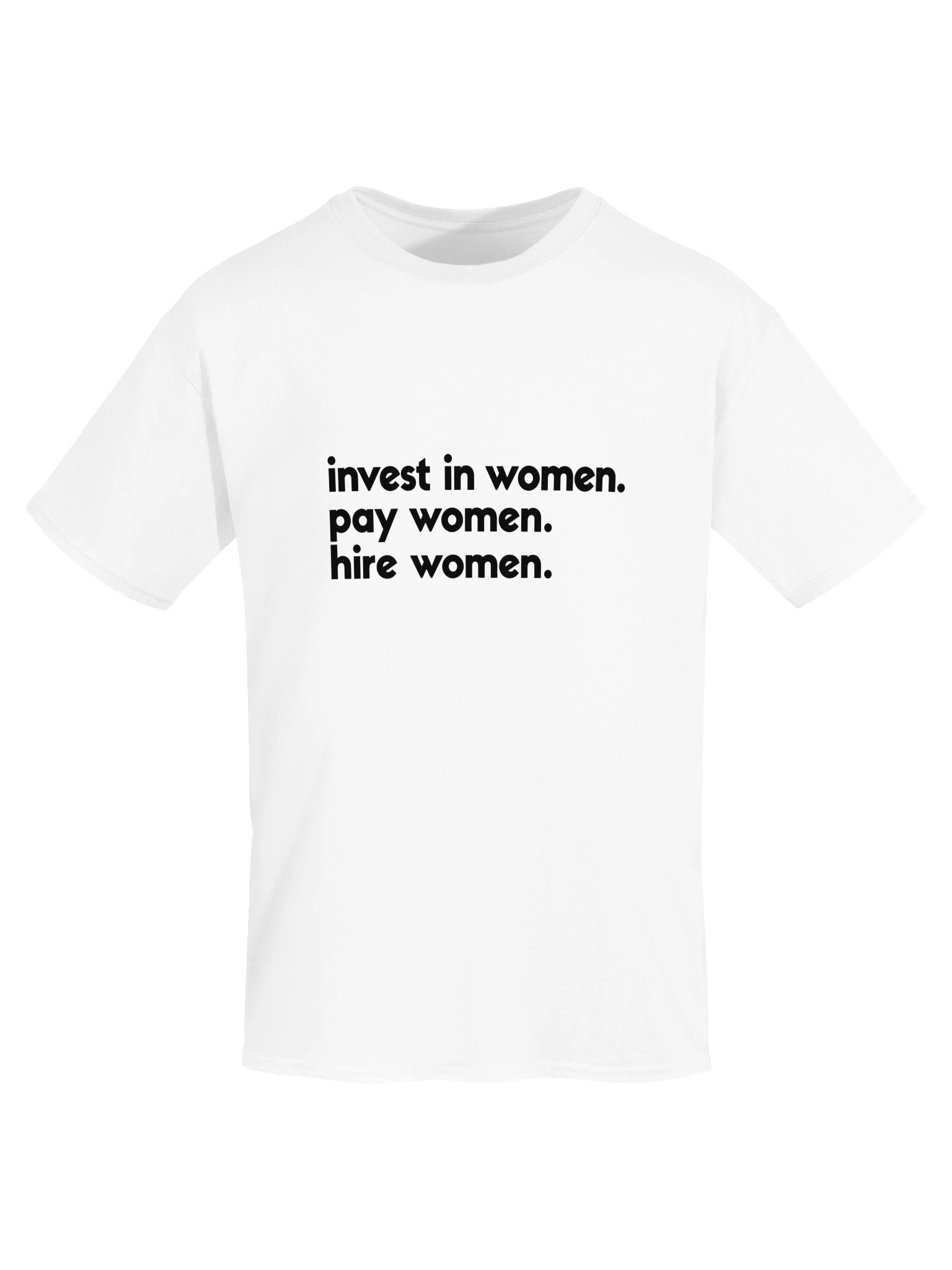 Invest in Women Pay Women Hire Women Shirt 3 product image (51)