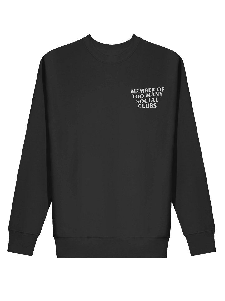 'Member of Too Many Social Clubs' Sweatshirt product image (2)