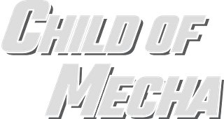 Child of Mecha