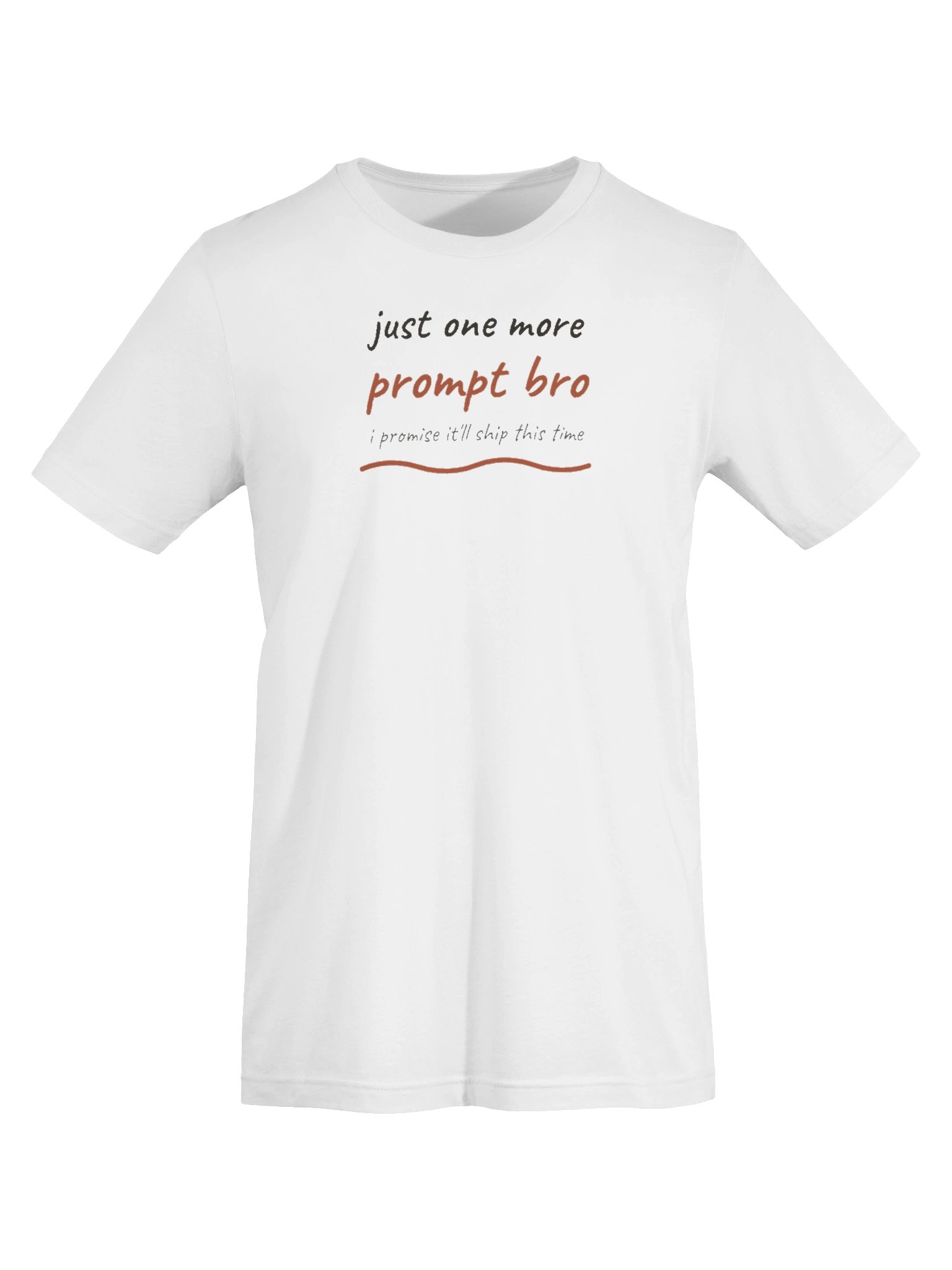 Just One More Prompt Bro Tee product image (5)
