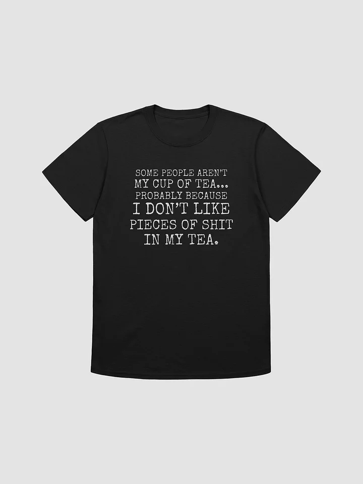 Not My Cup Of Tea Unisex Tee product image (1)