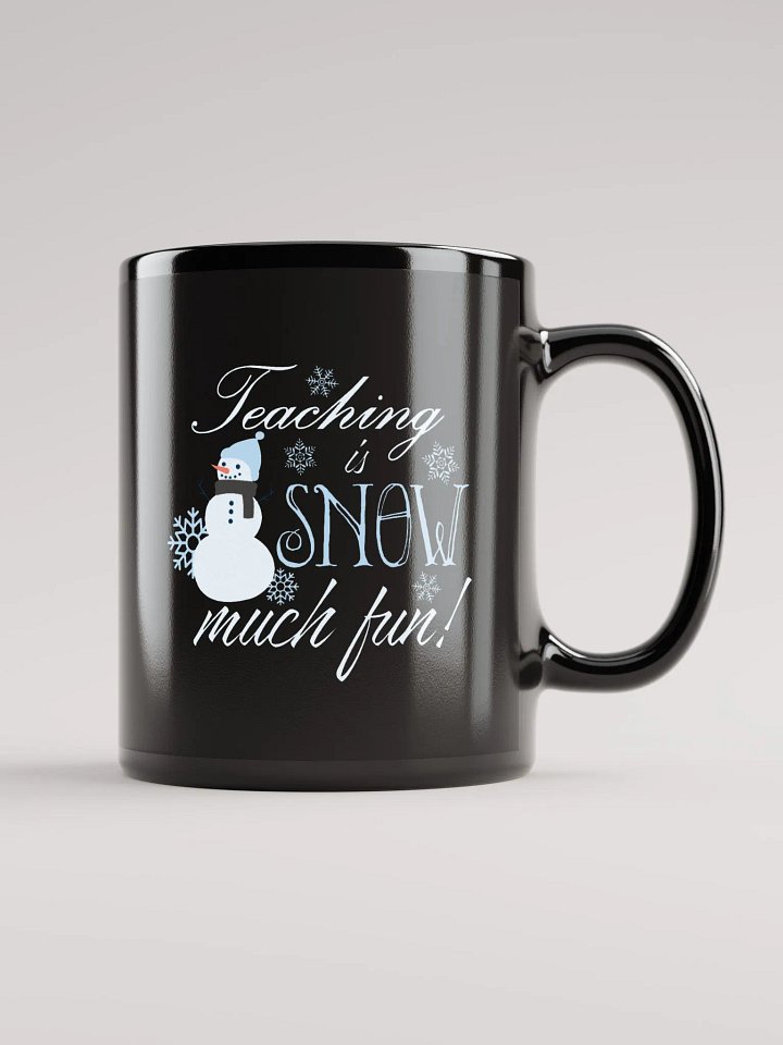 Teaching is Snow Much Fun - Coffee Mug product image (1)