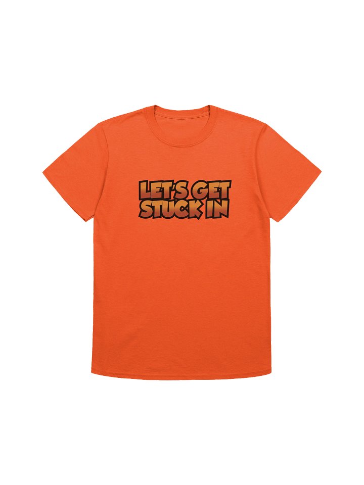 Let's Get Stuck In T-Shirt Orange product image (1)