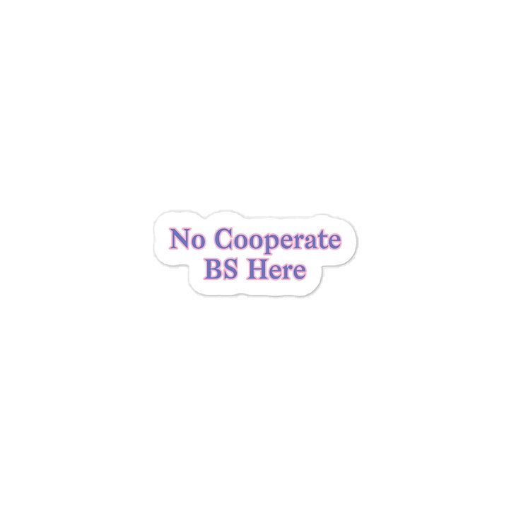 No Cooperate BS Here Sticker product image (1)