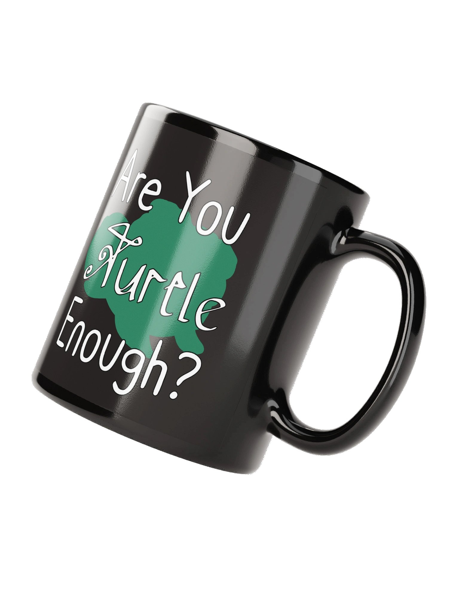 Are You Turtle Enough? Cup product image (7)