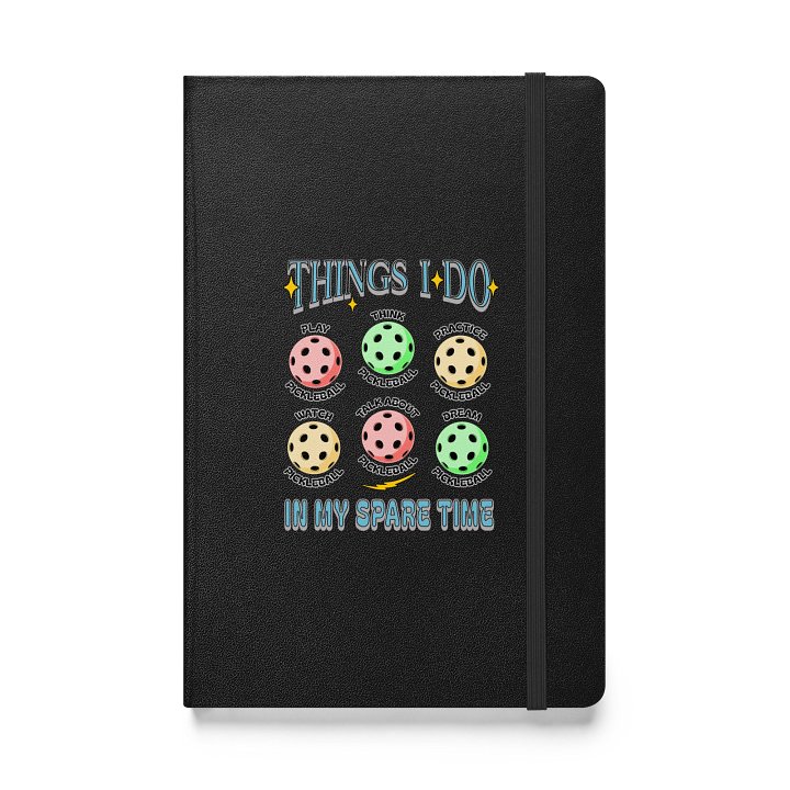 Things I Do In My Spare Time Pickleball Passion Hardcover Journal product image (1)