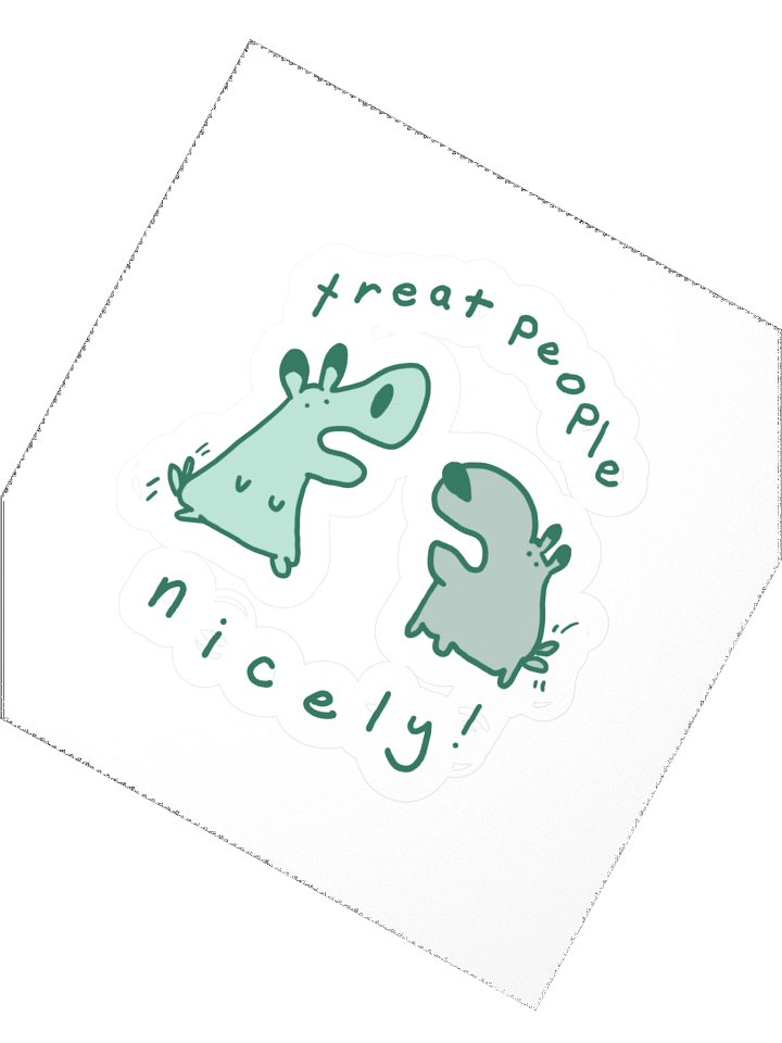 Treat people nicely! - Sticker product image (2)