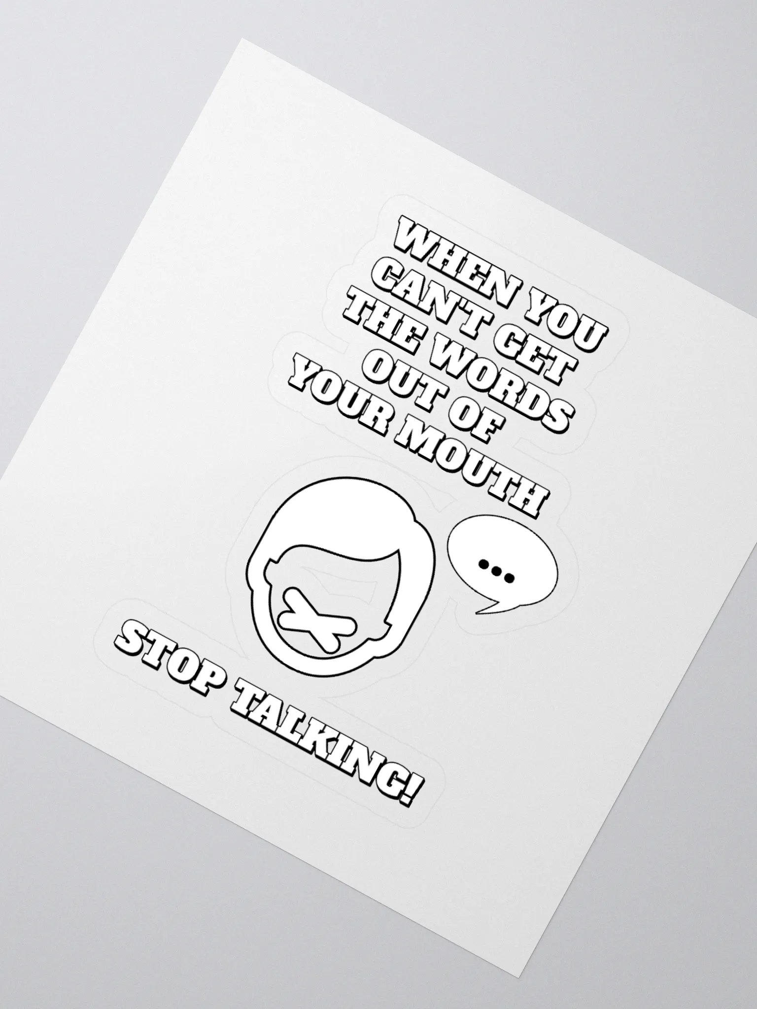 When You Can't Get The Words Out of Your Mouth - Stop Talking Sticker product image (2)