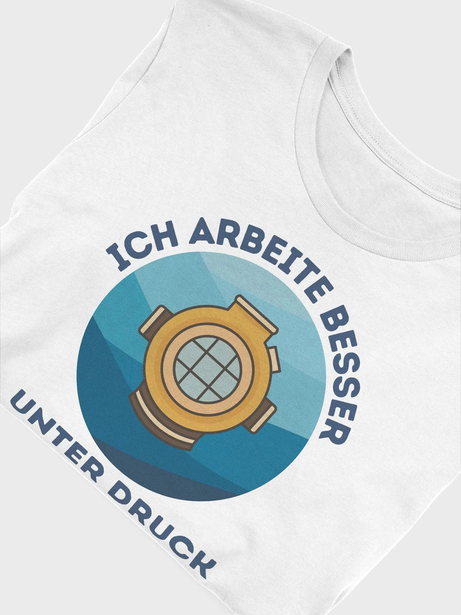 Ich arbeite besser unter Druck T-Shirt product image (4)