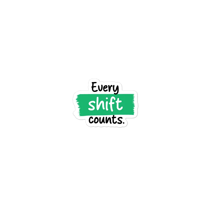 Every shift counts sticker product image (1)