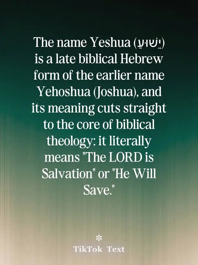 The name Yeshua (יֵשׁוּעַ) is a late biblical Hebrew form of the earlier name Yehoshua (Joshua), and its meaning cuts straight to the core of biblical theology: it literally means 