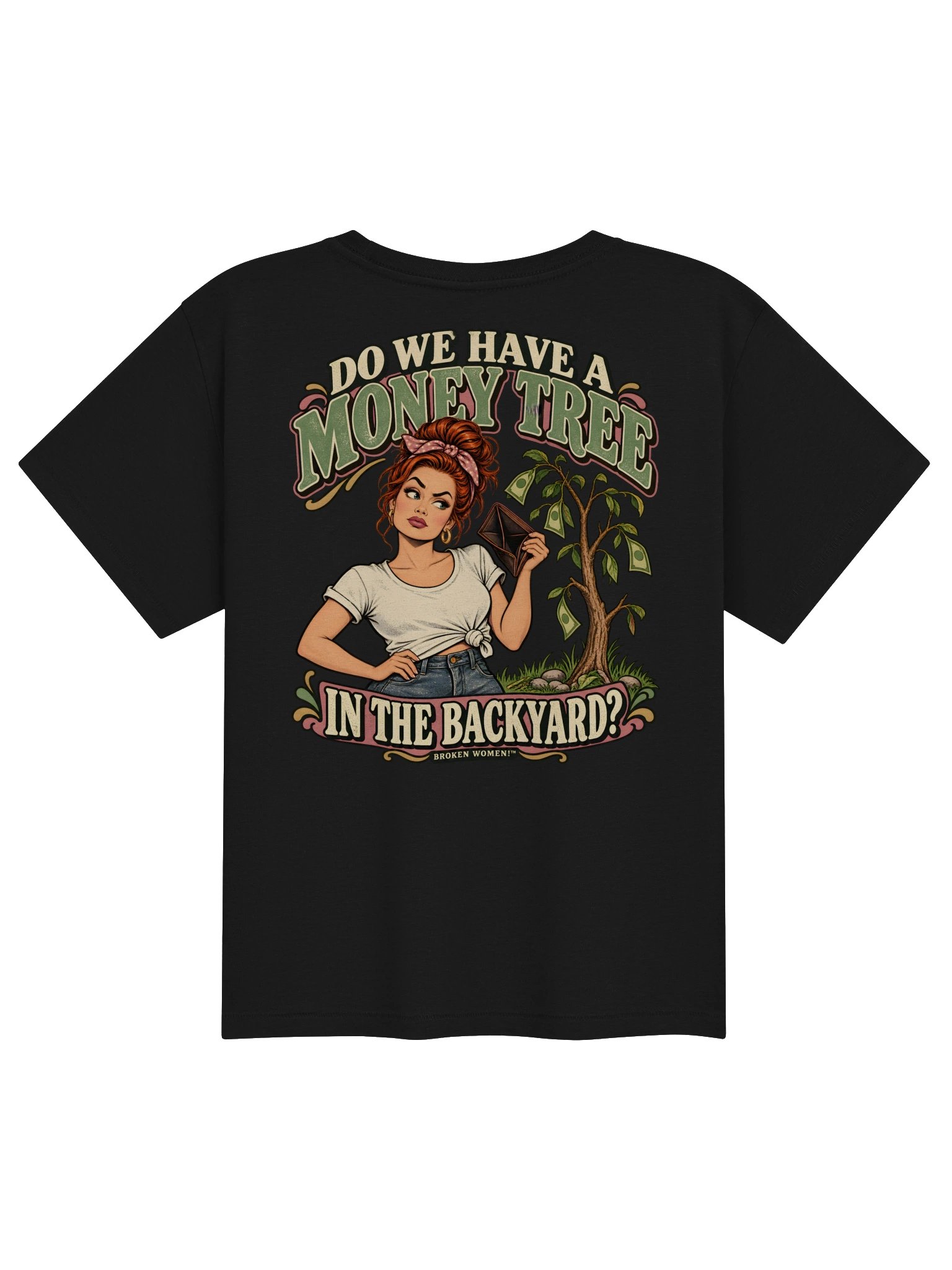Funny Mom Shirt — Do We Have a Money Tree in the Backyard? | Broken Women!™ product image (3)