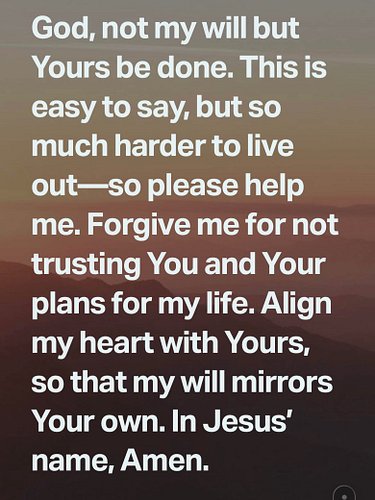 ☝️His Glory
-His Will
-Align my heart
-Forgive me
-Help me