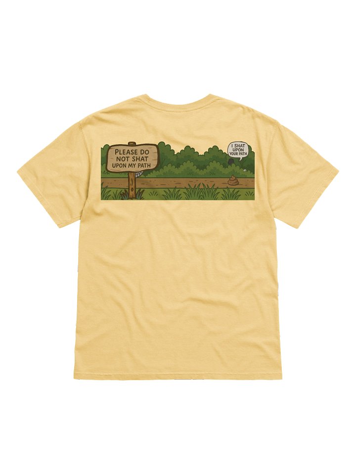 I Shat Upon Your Path T Shirt product image (2)
