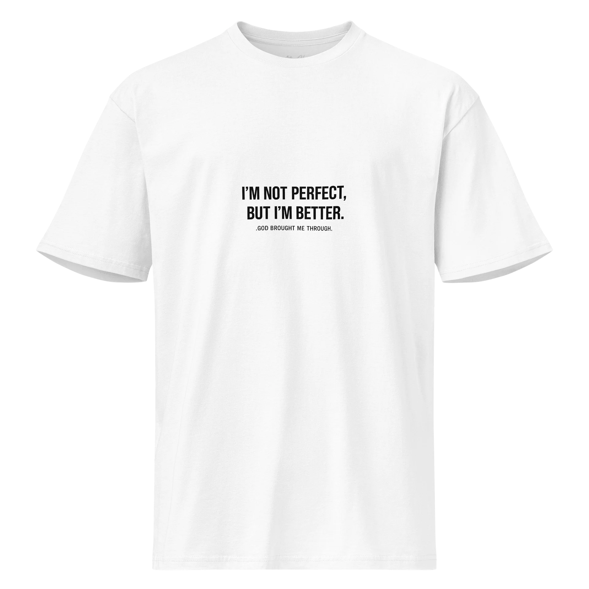 I’m Not Perfect, But I’m Better Tee — GBMT Growth Edition product image (1)