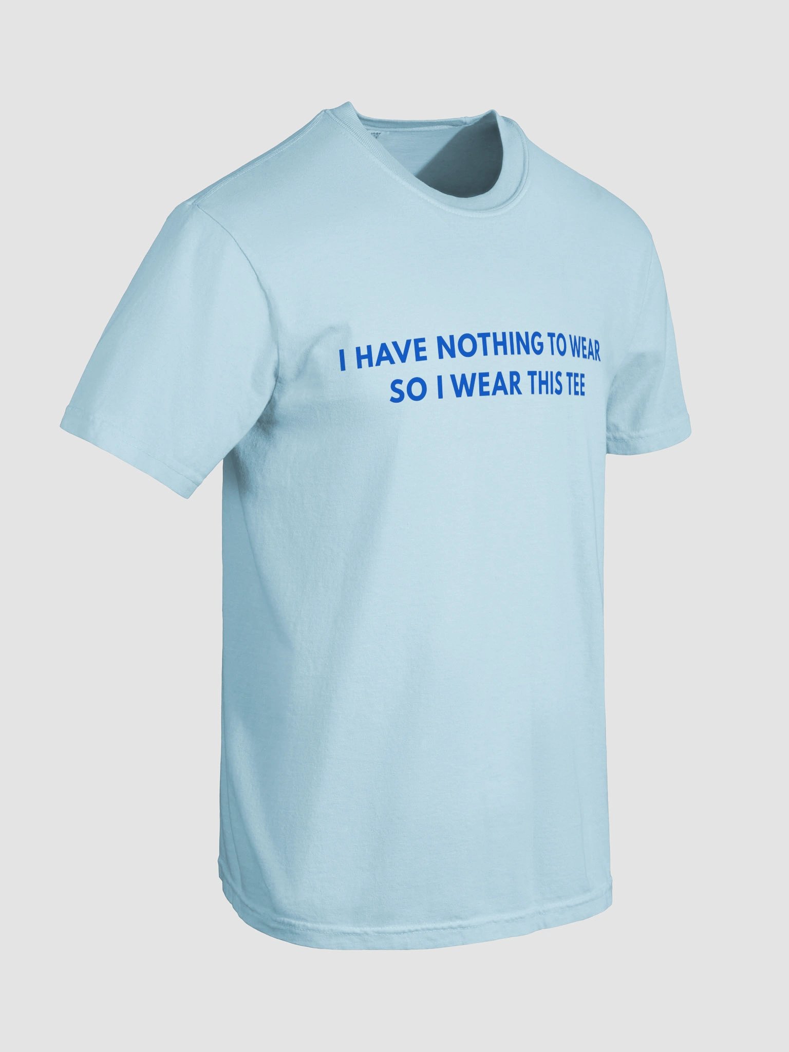 I Have Nothing To Wear So I Wear This T-shirt product image (5)