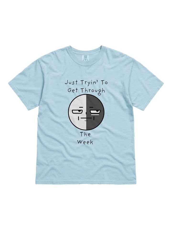 "Just Tryin To get Through" Dyed T-shirt product image (1)