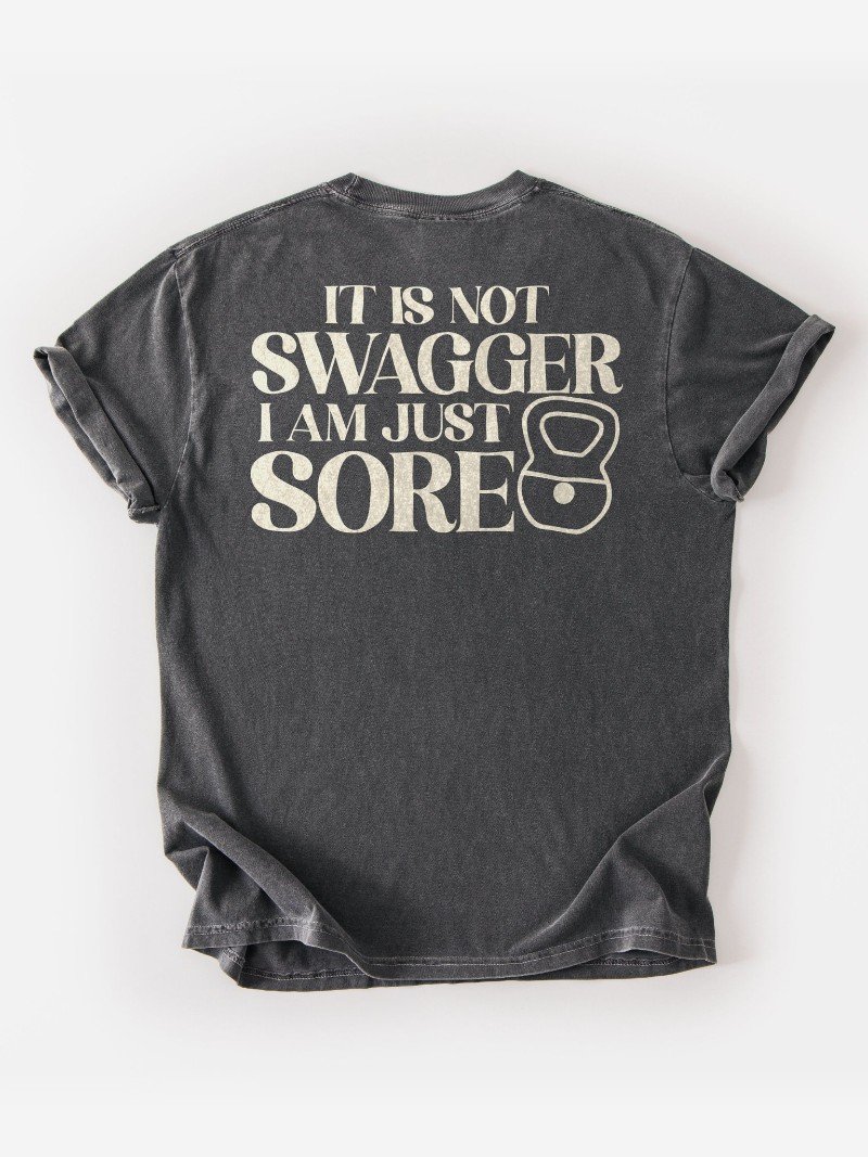 It's Not Swagger, I'm Just Sore Oversized Gym Tee | Funny Gym Shirt product image (1)