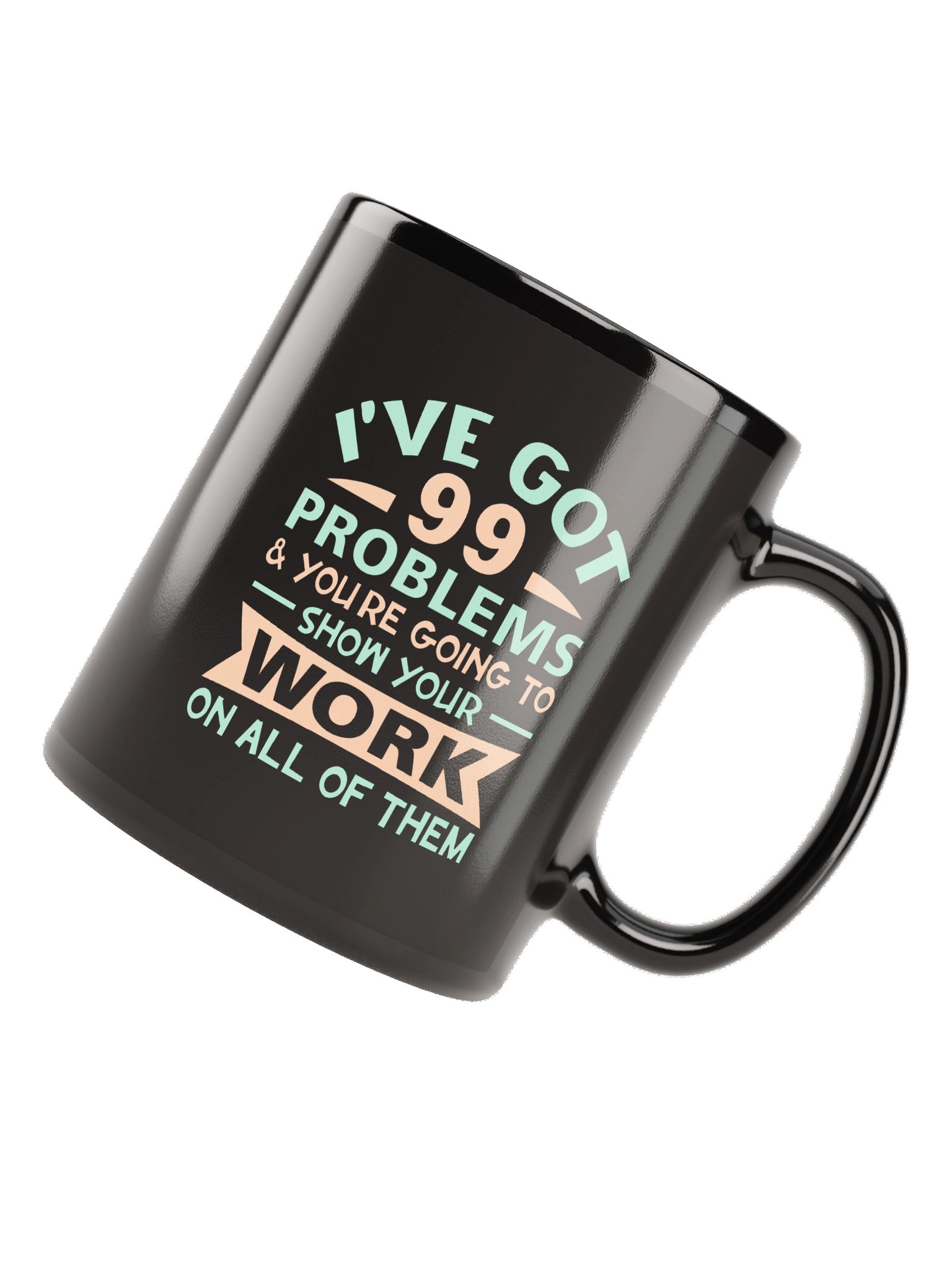 99 Problems Math Teacher Humor Black Mug product image (11)