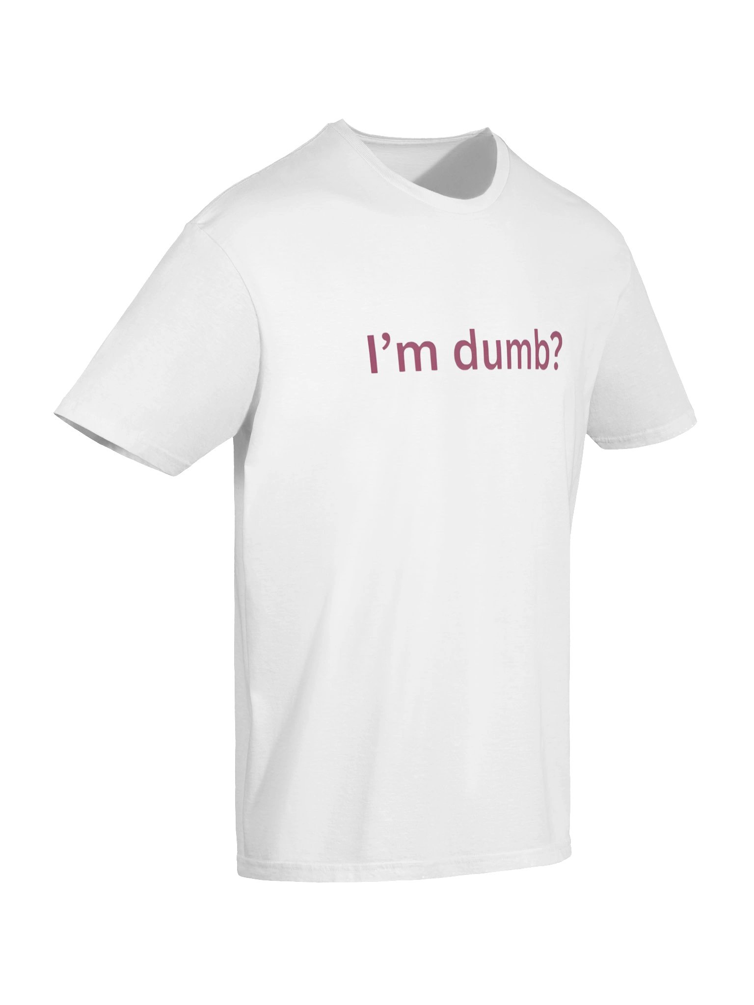 I’m Dumb T-Shirt product image (7)