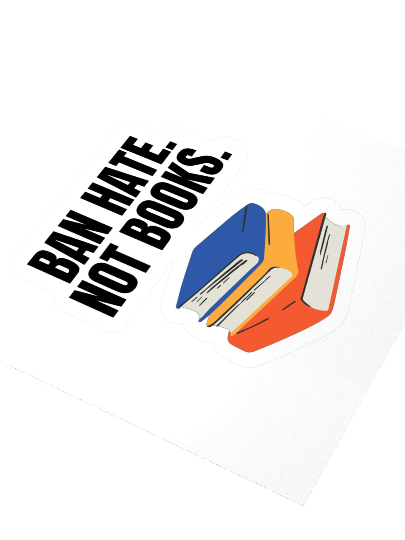 Ban Hate. Not Books. Kiss Cut Sticker product image (3)