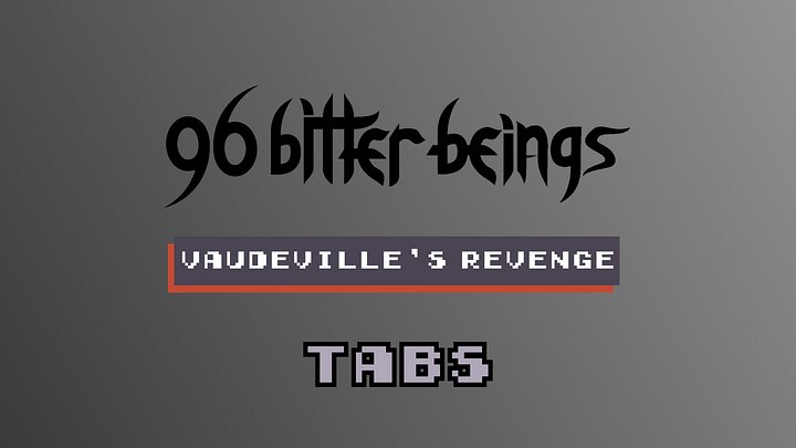 96 Bitter Beings - Vaudeville's Revenge - Guitar Tabs product image (1)