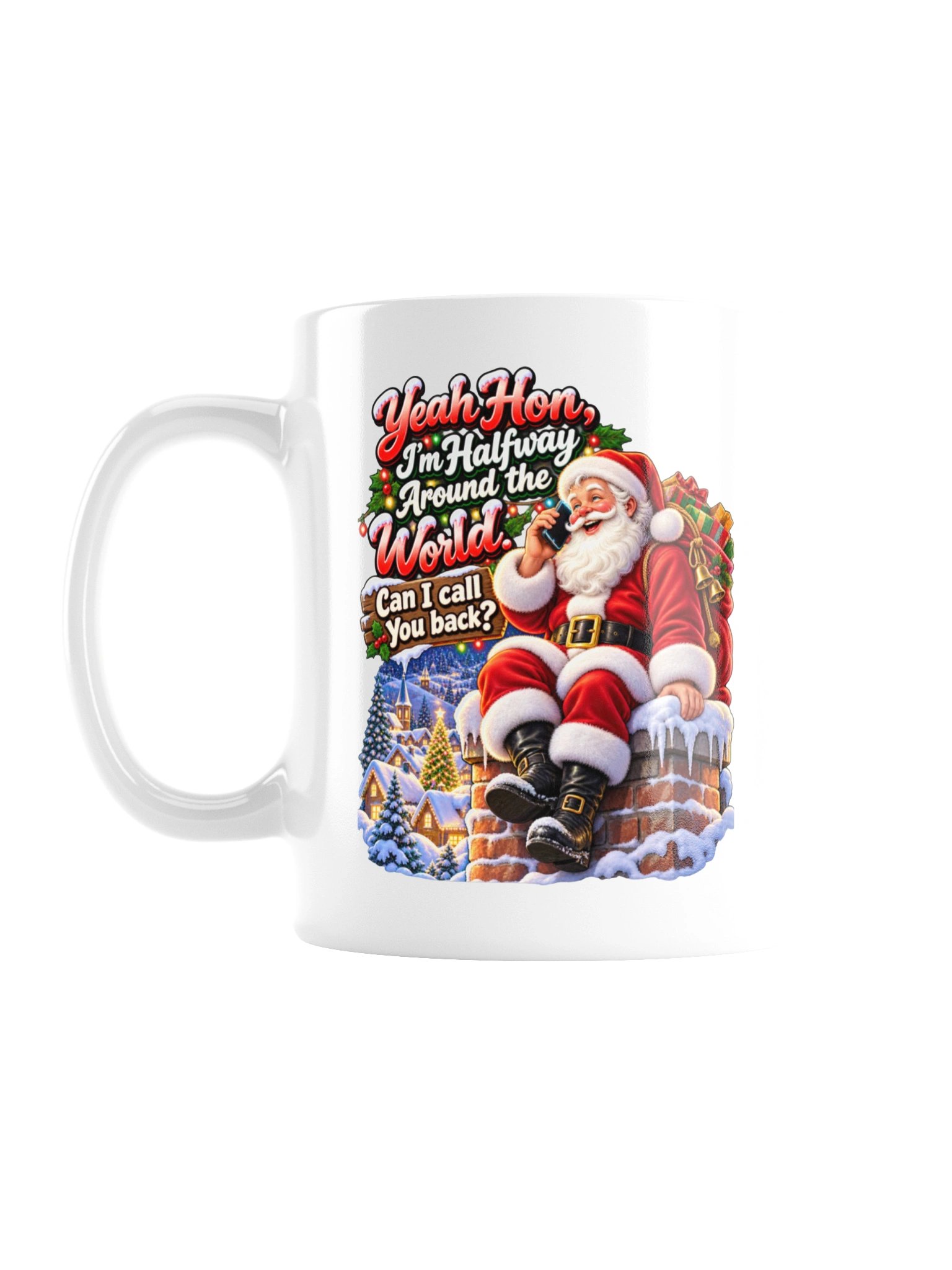 Yeah Hon, I’m Halfway Around the World. Can I Call You Back? Mug product image (2)