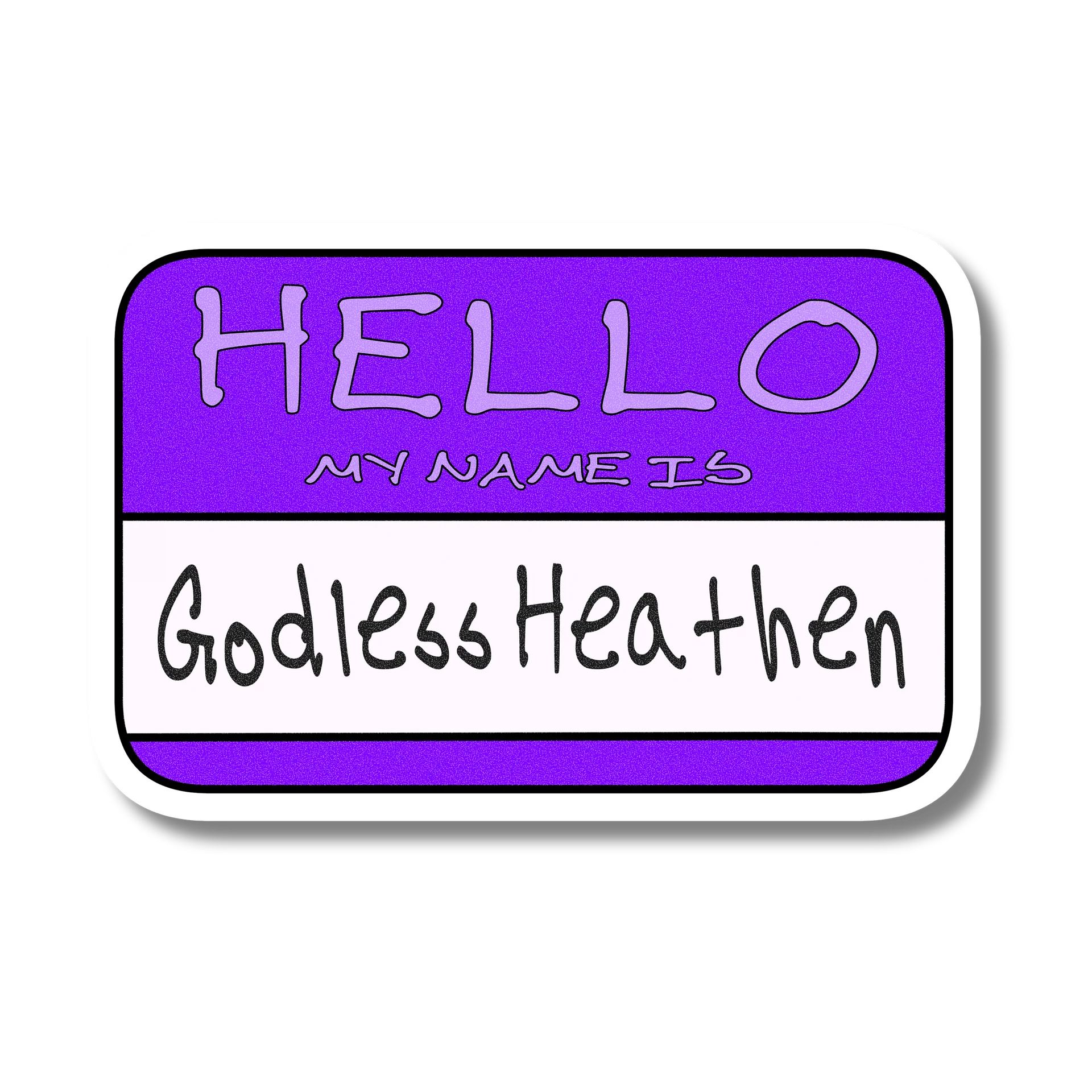 "Hello My Name is: Godless Heathen" Purple Vinyl Sticker product image (2)