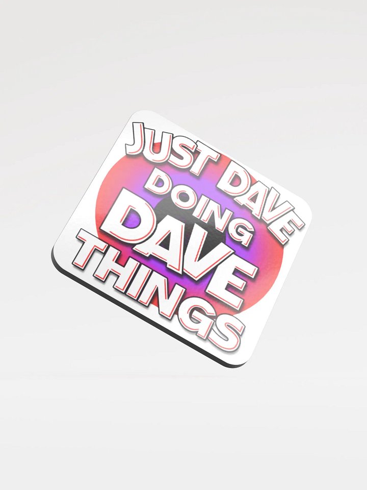 Dave things Coaster! product image (1)