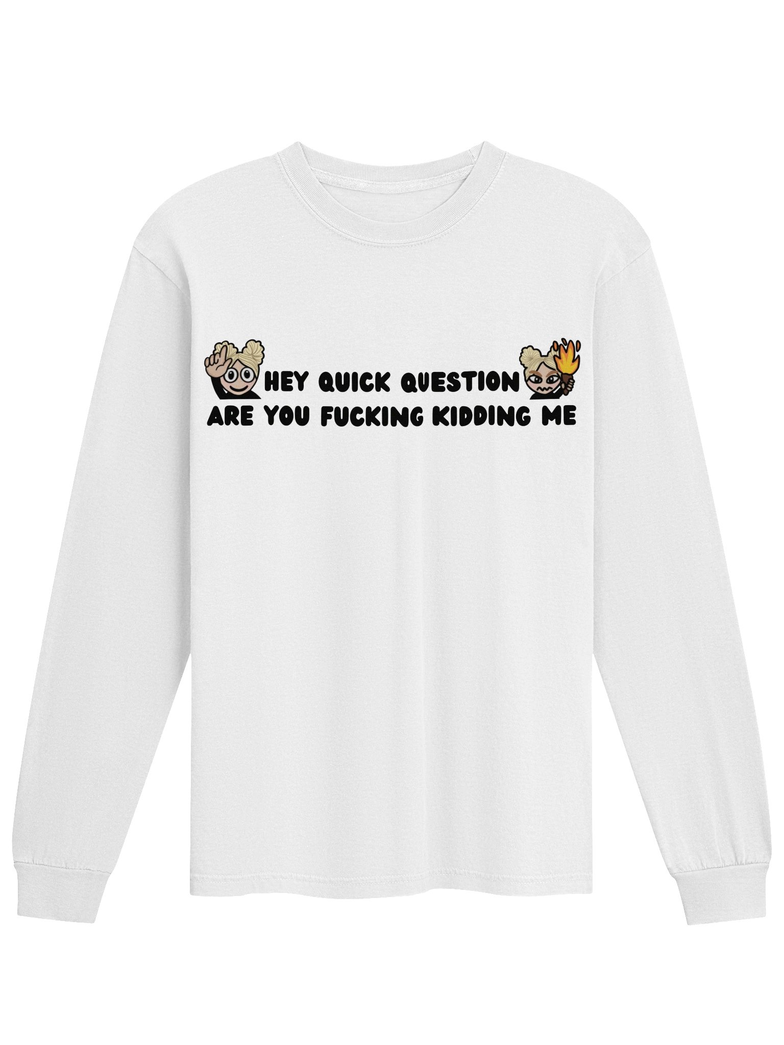 "Hey quick question" Long Sleeve product image (42)
