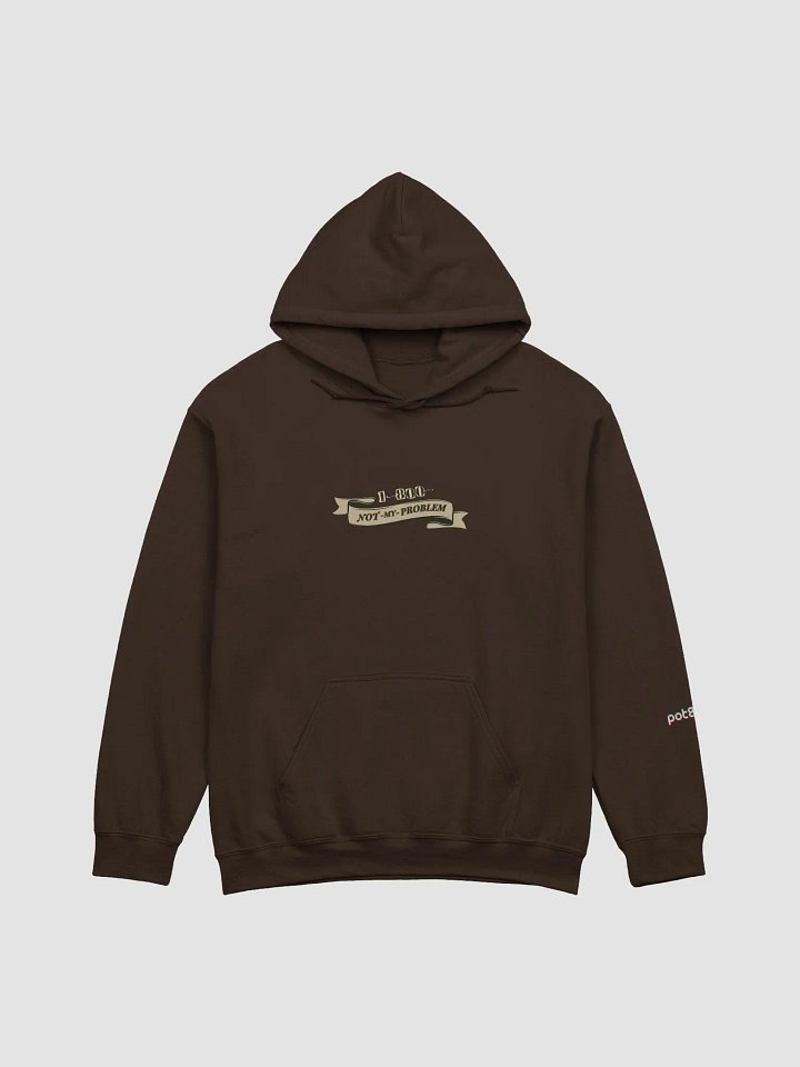 1-800-NOT MY PROBLEM classic hoodie product image (7)
