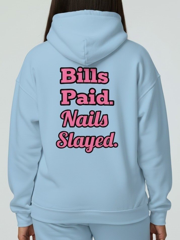 Bills Paid Nails Slayed Hoodie product image (7)