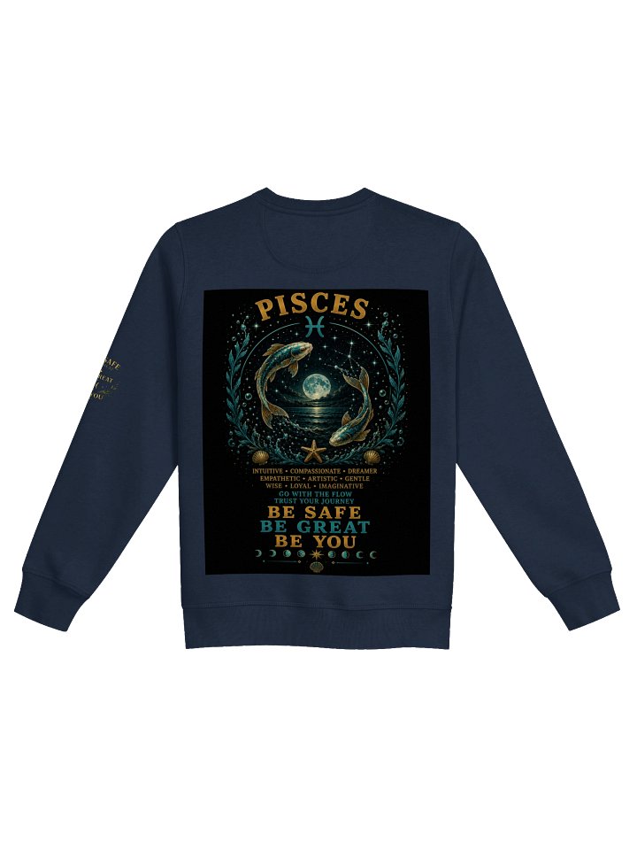 Pisces For the dreamers. Creative. Compassionate. Imaginative. Pisces sees beauty where others see ordinary. 🌊 Be Safe. Be Great. Be You. product image (4)