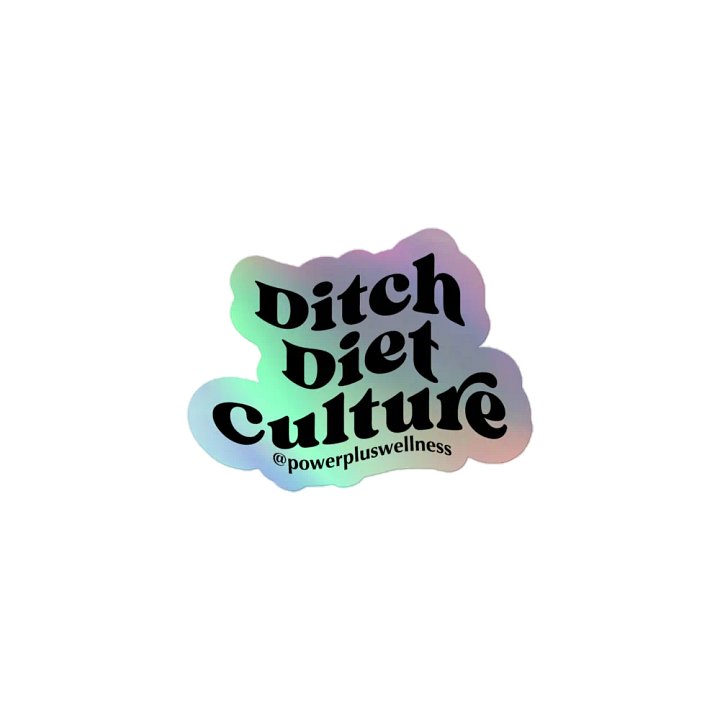 Ditch Diet Culture Holo Sticker product image (1)