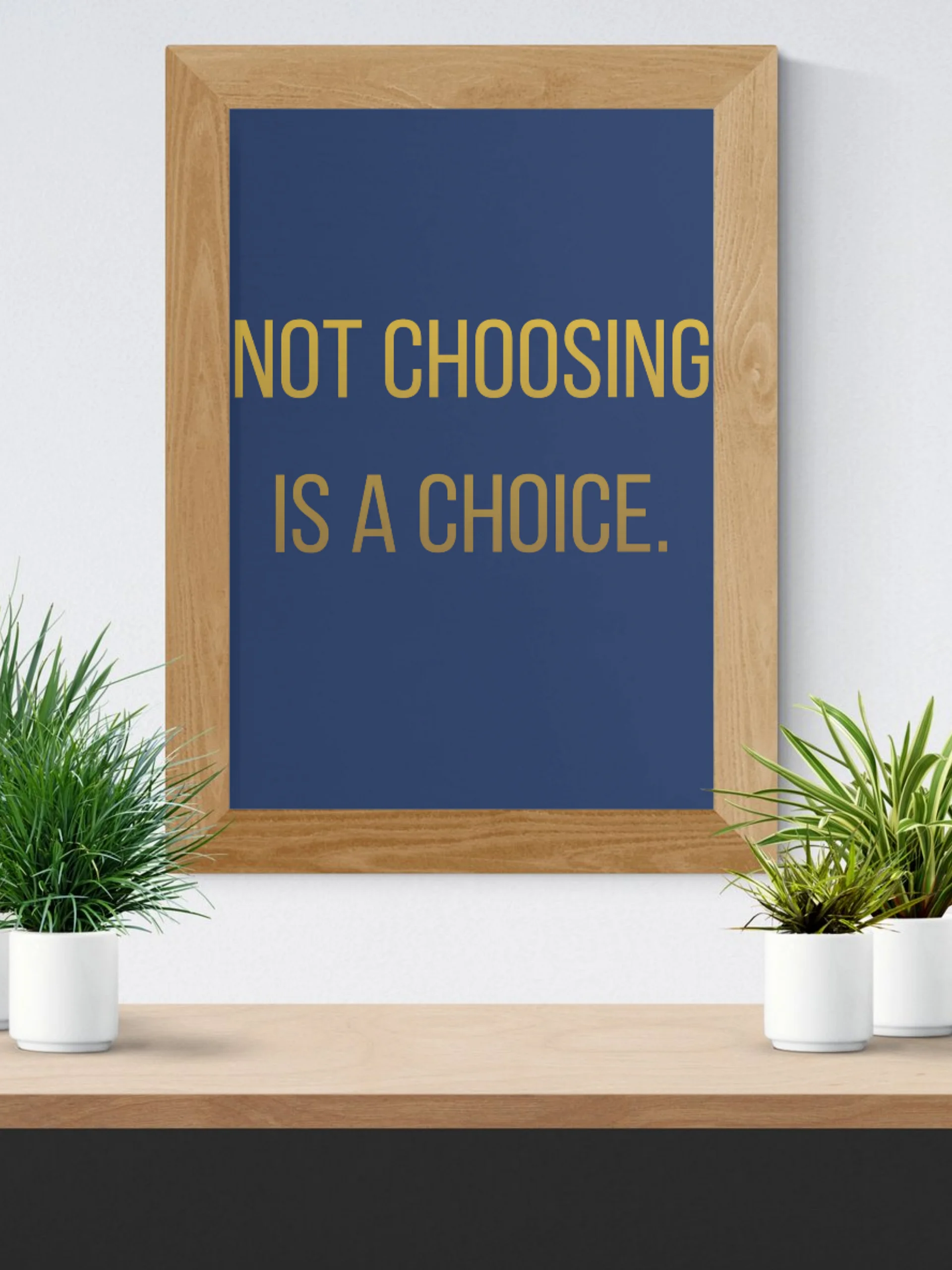 Not Choosing Is a Choice — Digital Wall Art product image (2)