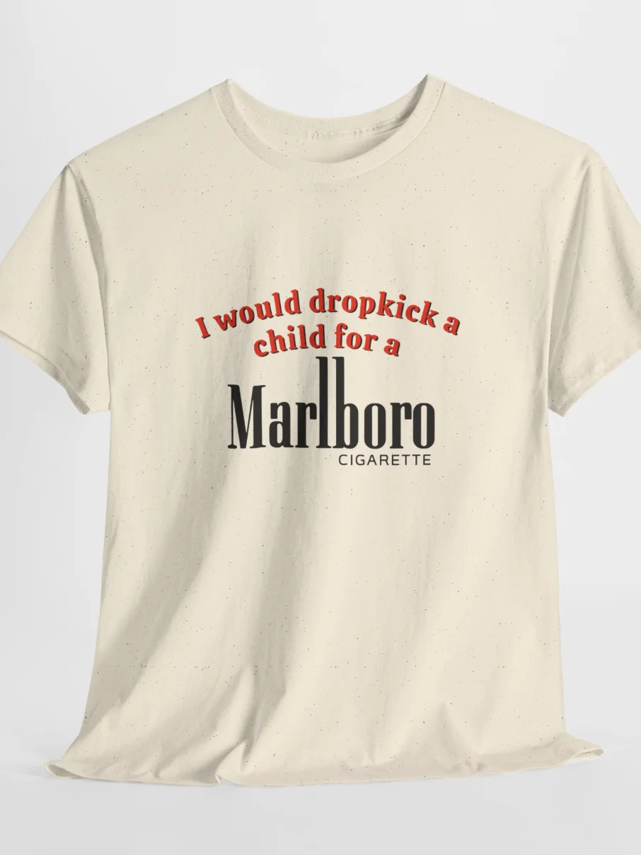 I Would Dropkick a Child for Marlboro Shirt product image (5)