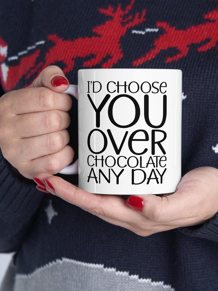 I'd Choose You Over Chocolate Any Day product image (1)