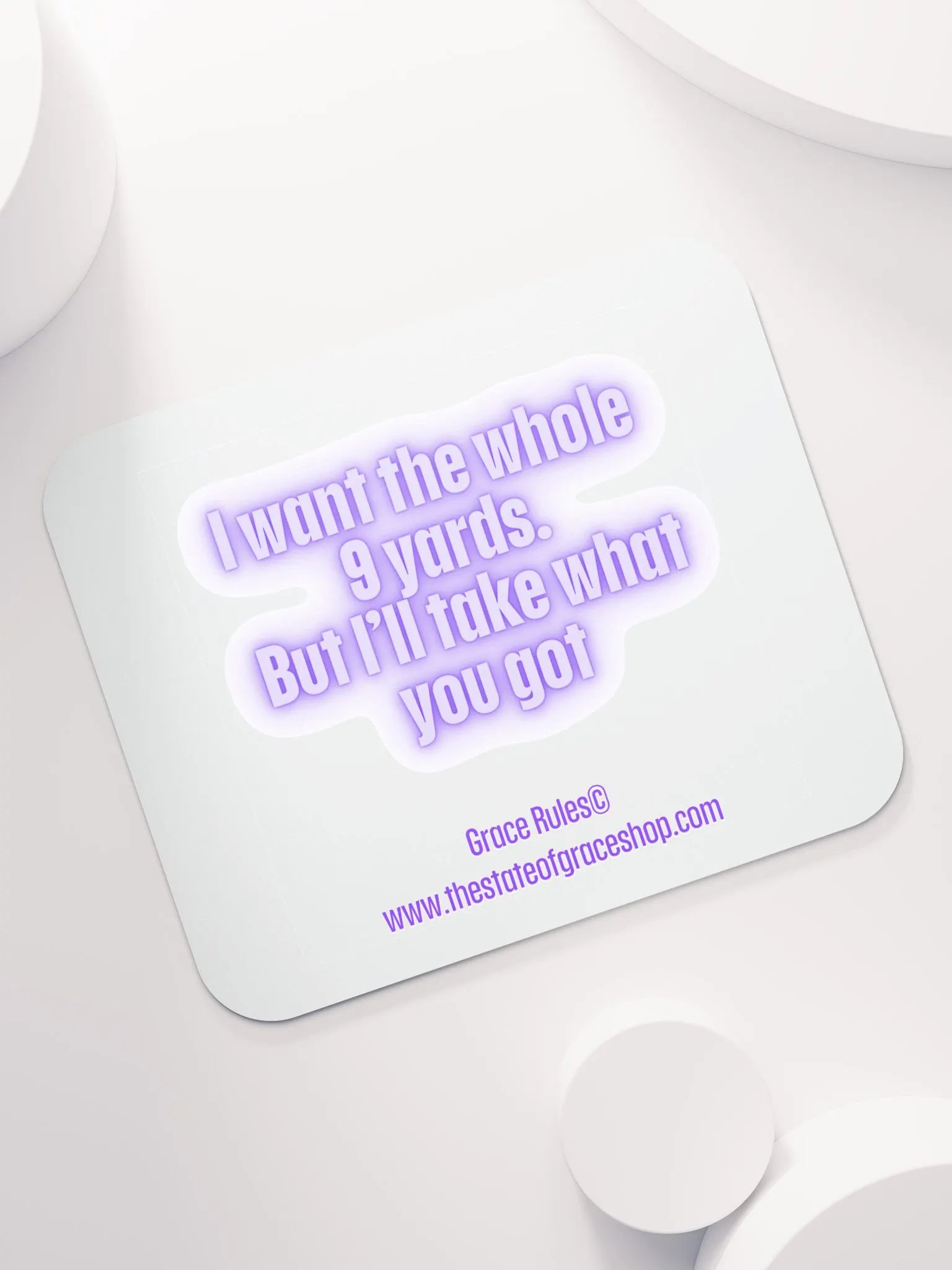FUNNY DESK MATS 4 U “I want the whole 9 yards. But I’ll take what you got.” product image (7)
