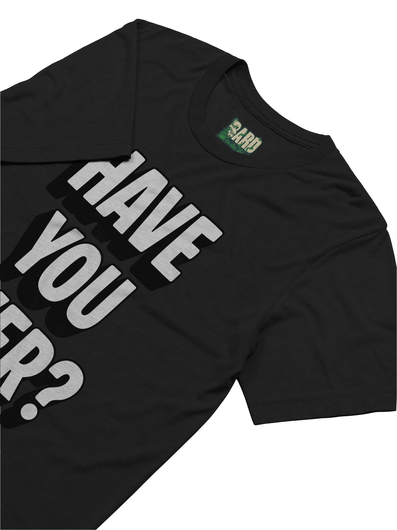 Have You Ever Tri-blend product image (49)