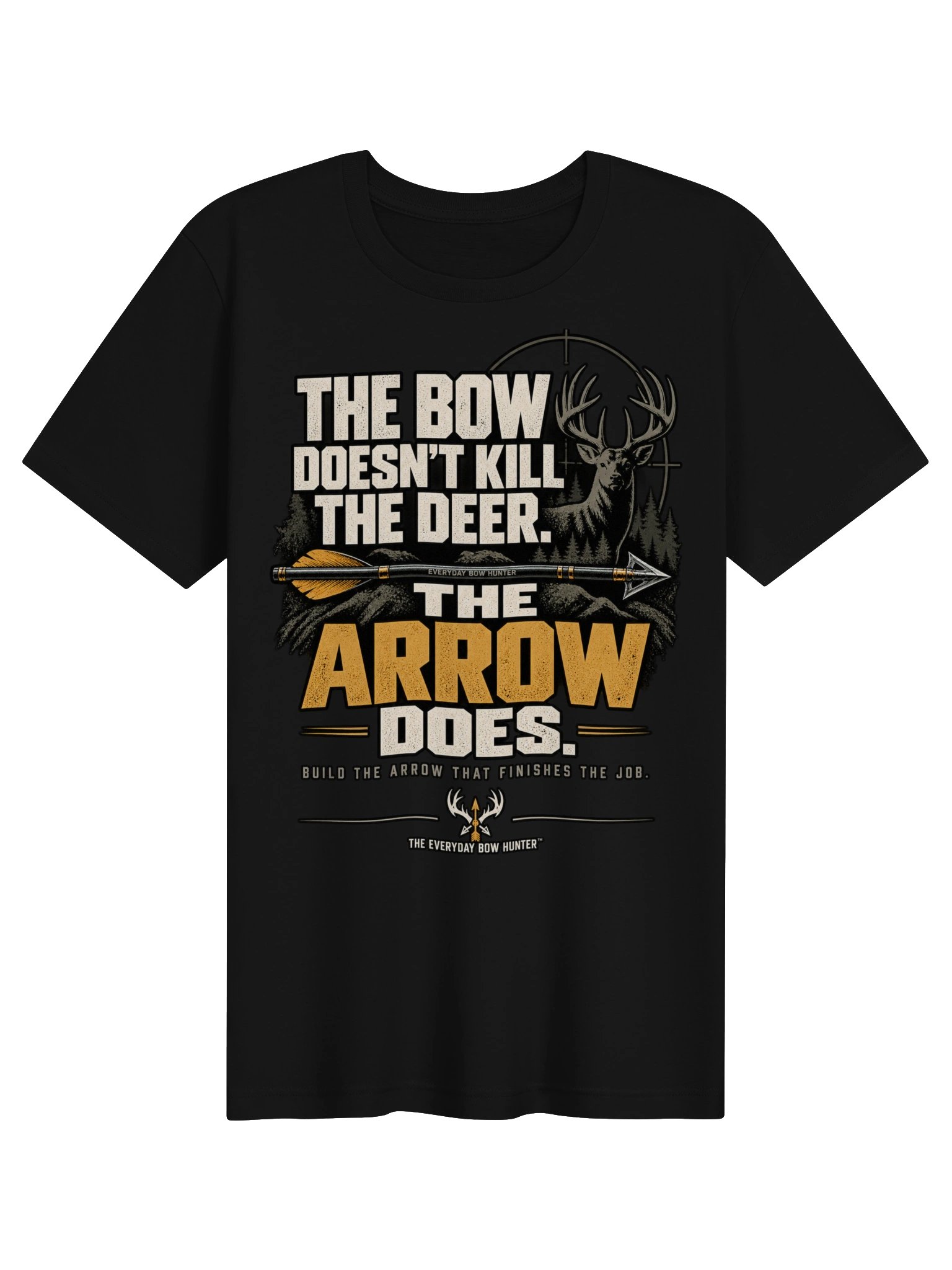 The Bow Doesn't Kill the Deer. The Arrow Does.™ Tee product image (1)
