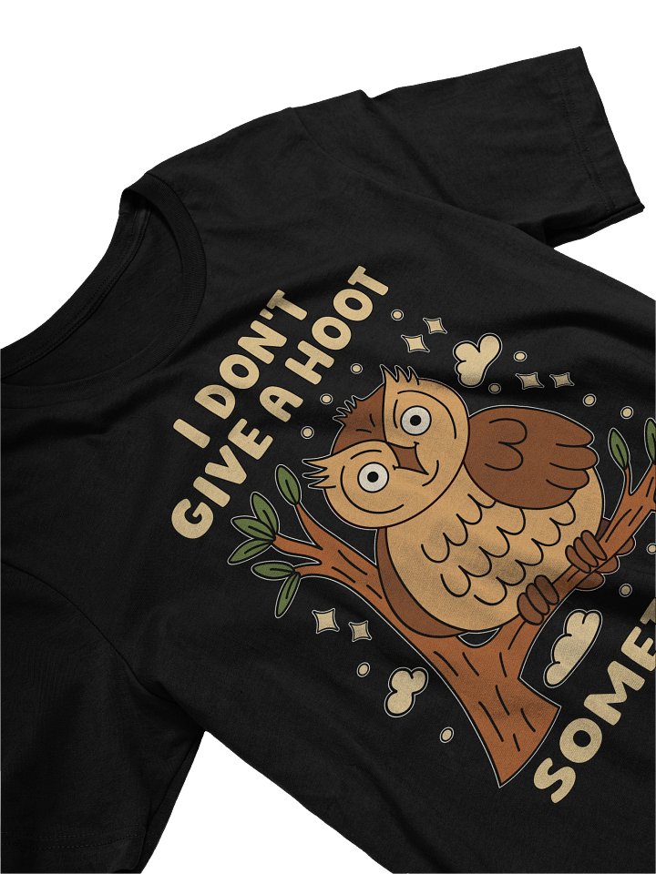 I Don’t Give A Hoot Sometimes Owl Unisex T-shirt product image (2)