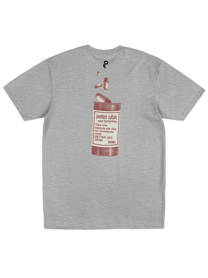 PC Better Off Dead Pill Bottle Heavyweight Tee product image (3)