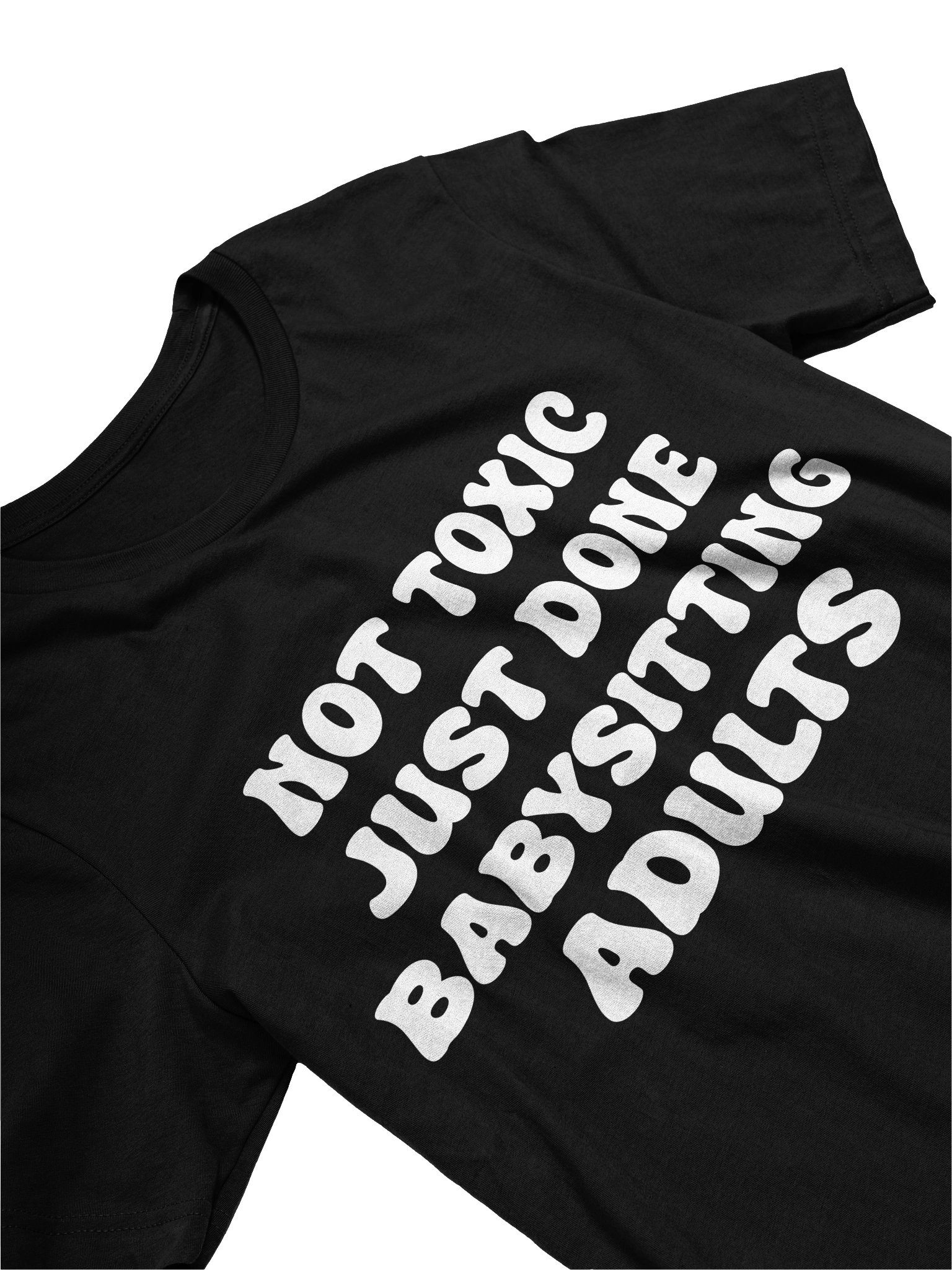Not Toxic Just Done Babysitting Adults T-Shirt product image (2)