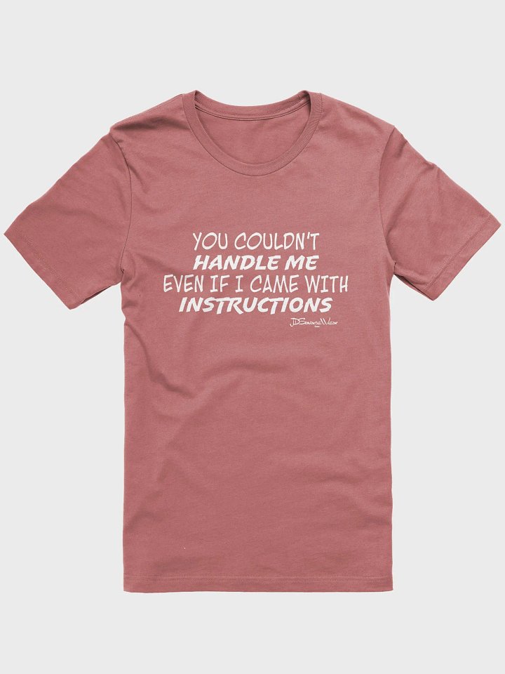 You Couldn't Handle Me Even with Instructions Bella+Canvas Supersoft T-Shirt product image (2)